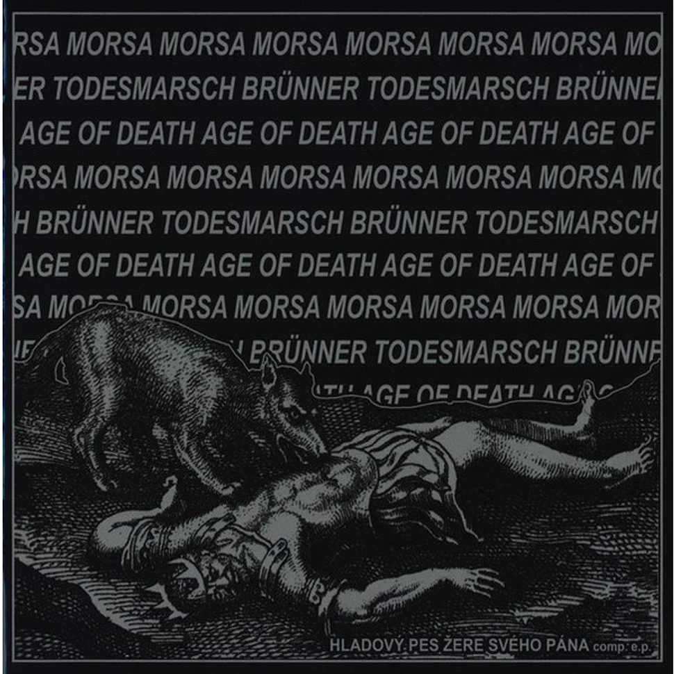 Morsa / Brünner Todesmarsch / Age Of Death - Hladový Pes Žere Svého Pána