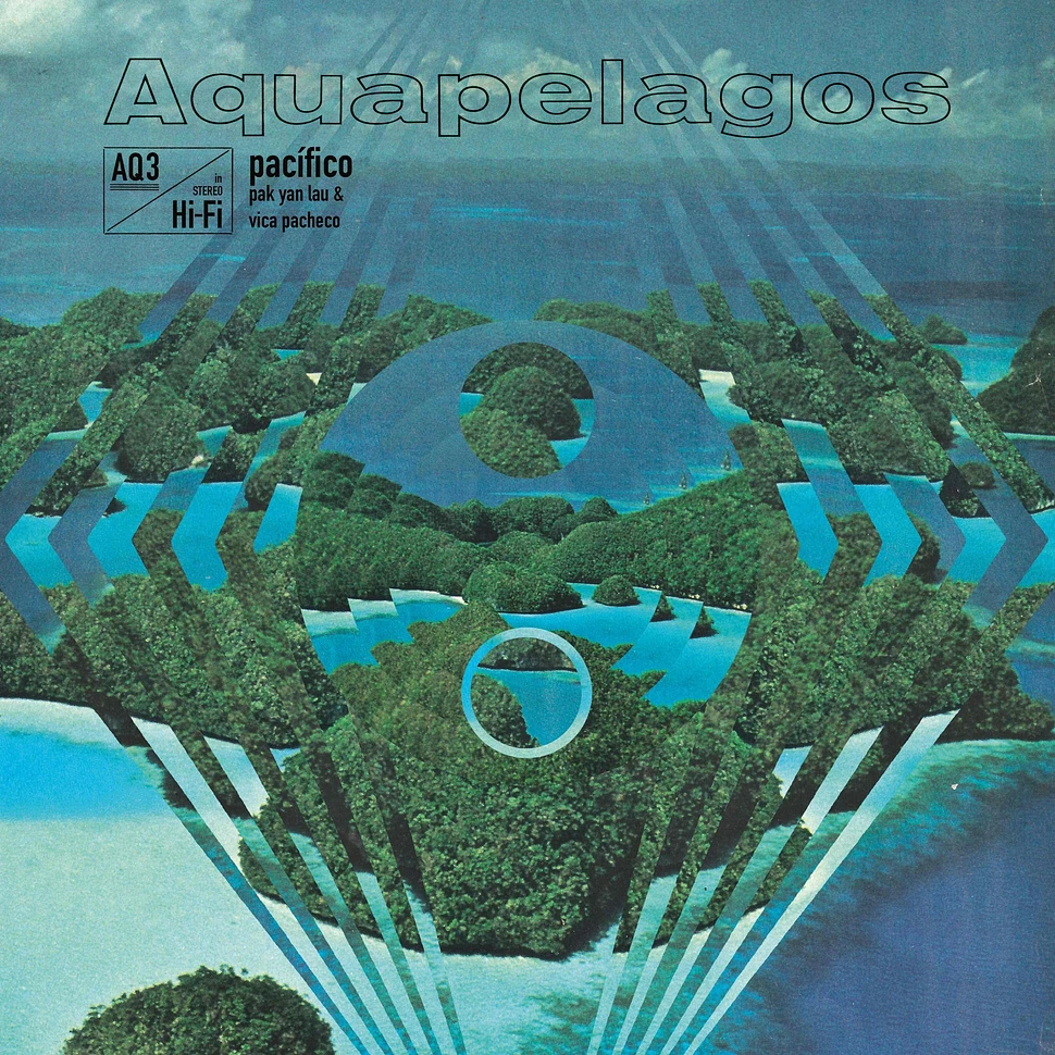 Pak Yan Lau / Vica Pacheco - Aquapelagos Volume 3 Pacífico