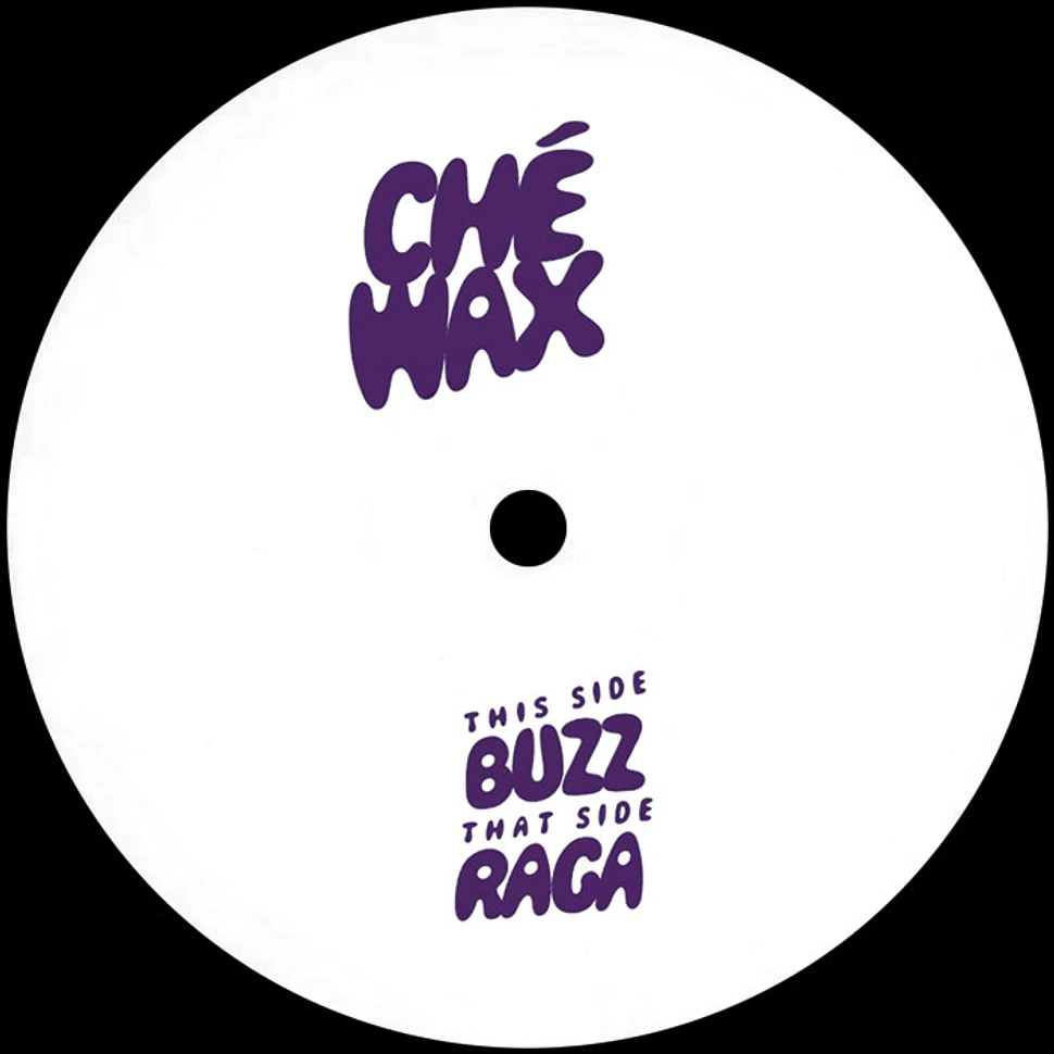 Che - Che Wax Volume 1: Buzz/Raga