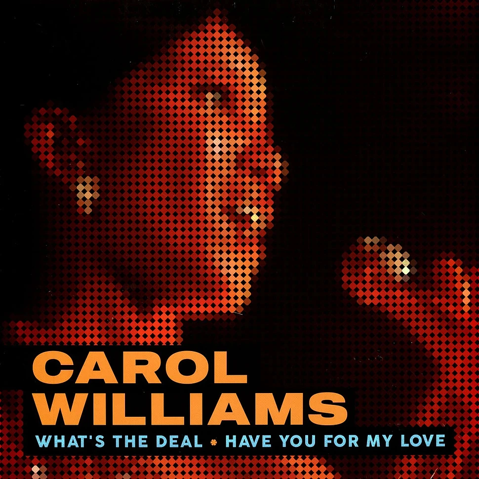 Carol Williams - What's The Deal / Have You For My Love (With Seamsplit)