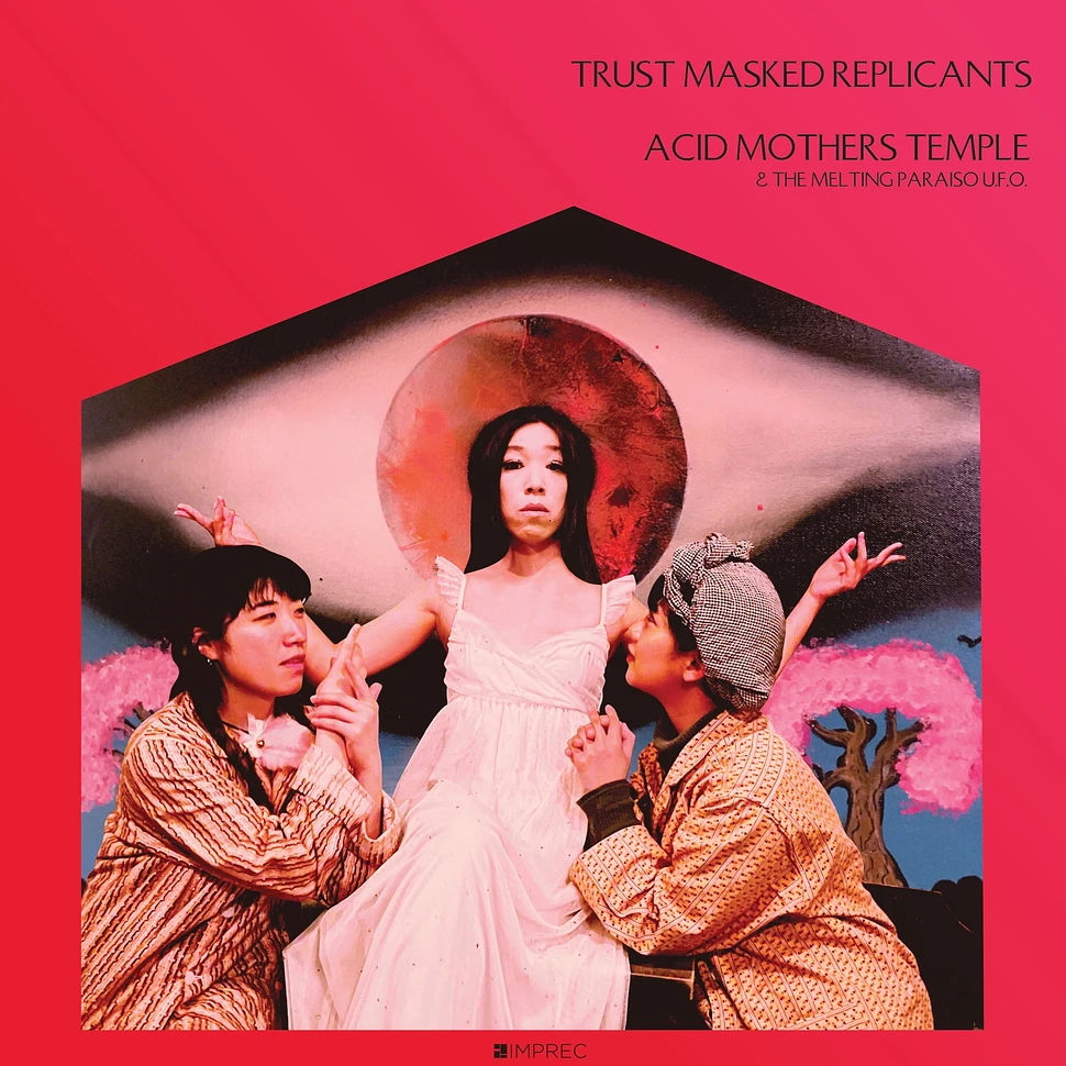 Acid Mothers Temple & The Melting Paraiso UFO - Trust Masked Replicants