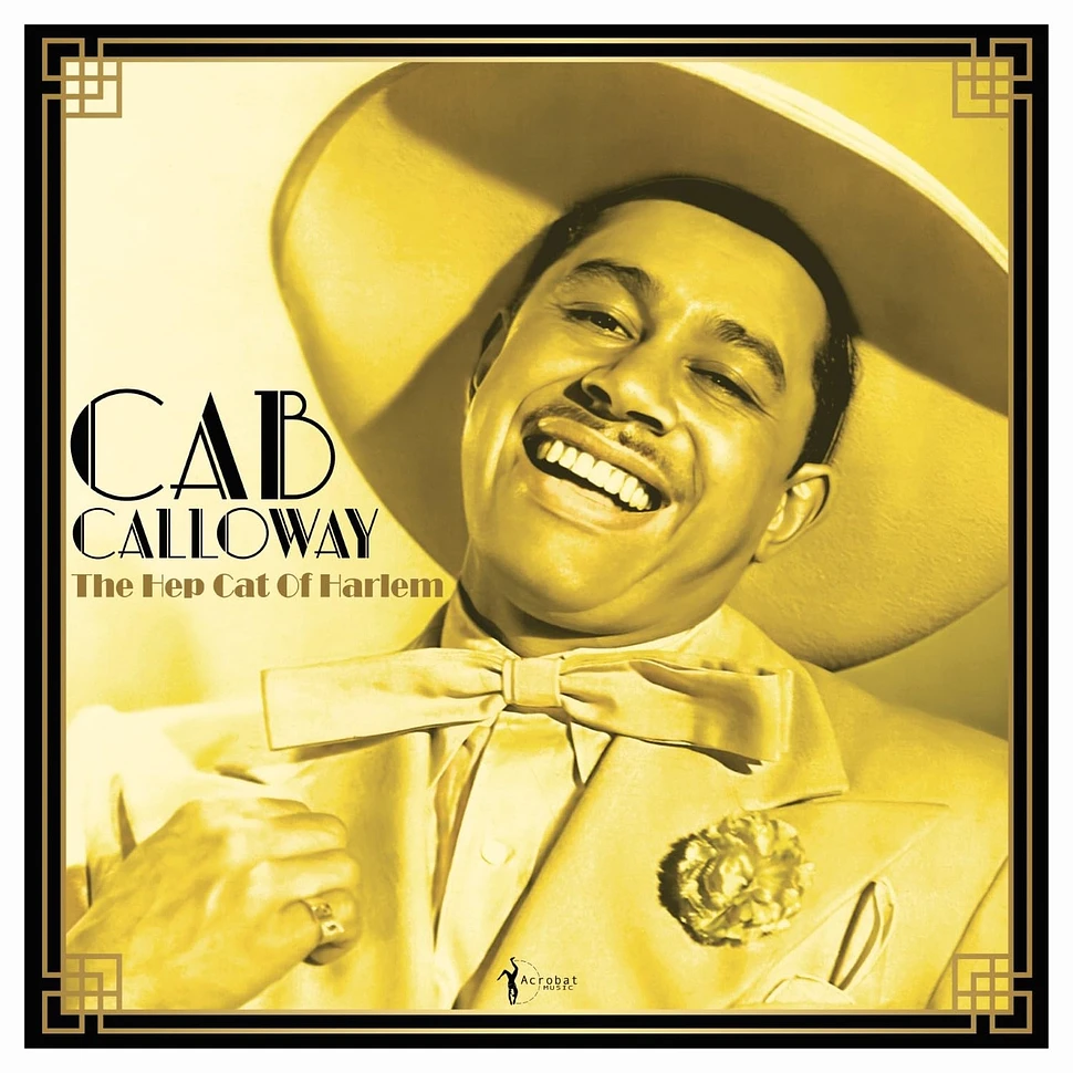 Cab Calloway - The Hep Cat Of Harlem: 1930-48