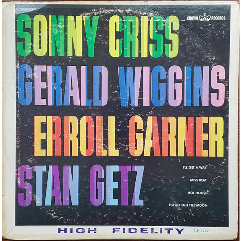 Sonny Criss, Gerald Wiggins, Erroll Garner, Stan Getz - Sonny Criss - Gerald Wiggins - Erroll Garner - Stan Getz