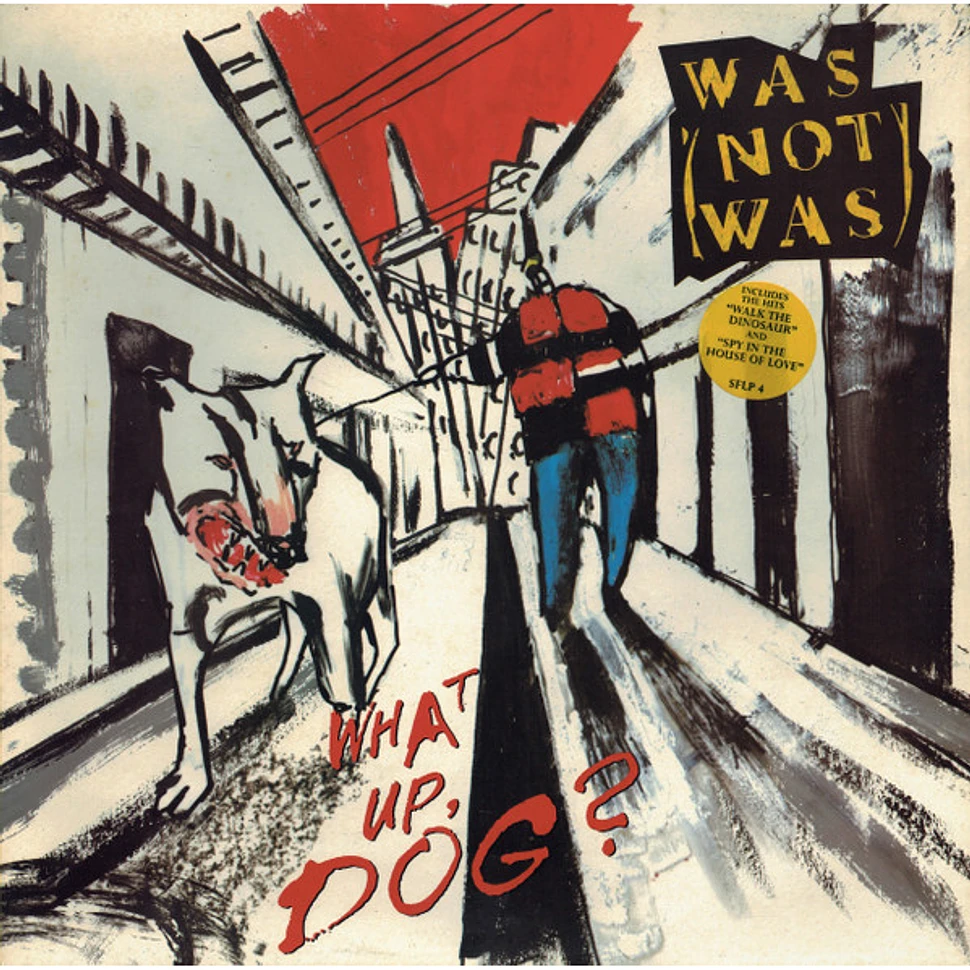 Was (Not Was) - What Up, Dog?