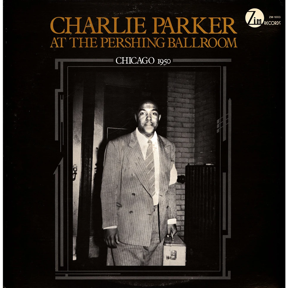 Charlie Parker - At The Pershing Ballroom (Chicago 1950)