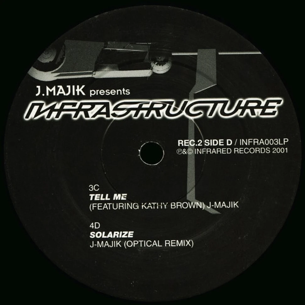 J Majik - Infrastructure