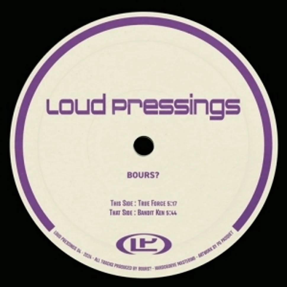 Bours? - Loud Pressings 04