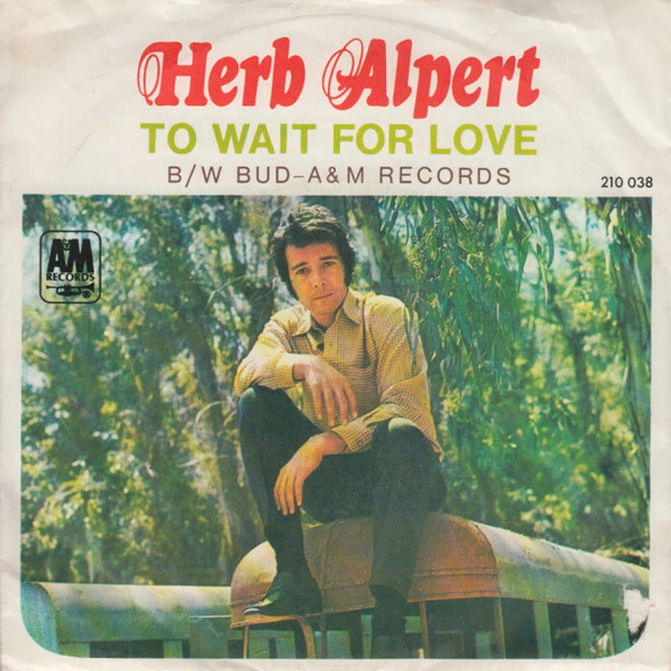 Herb Alpert - To Wait For Love b/w Bud