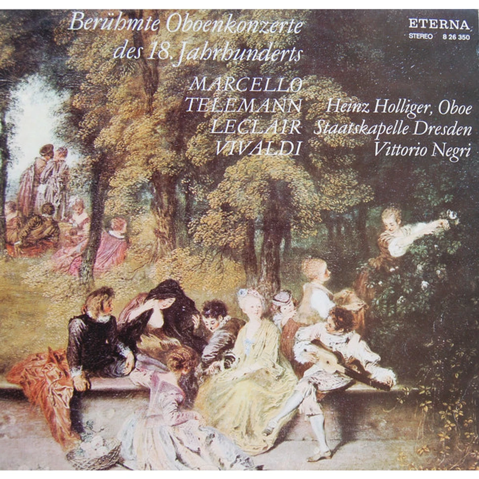 Alessandro Marcello / Georg Philipp Telemann / Jean-Marie Leclair / Antonio Vivaldi, Heinz Holliger, Staatskapelle Dresden, Vittorio Negri - Berühmte Oboenkonzerte Des 18. Jahrhunderts