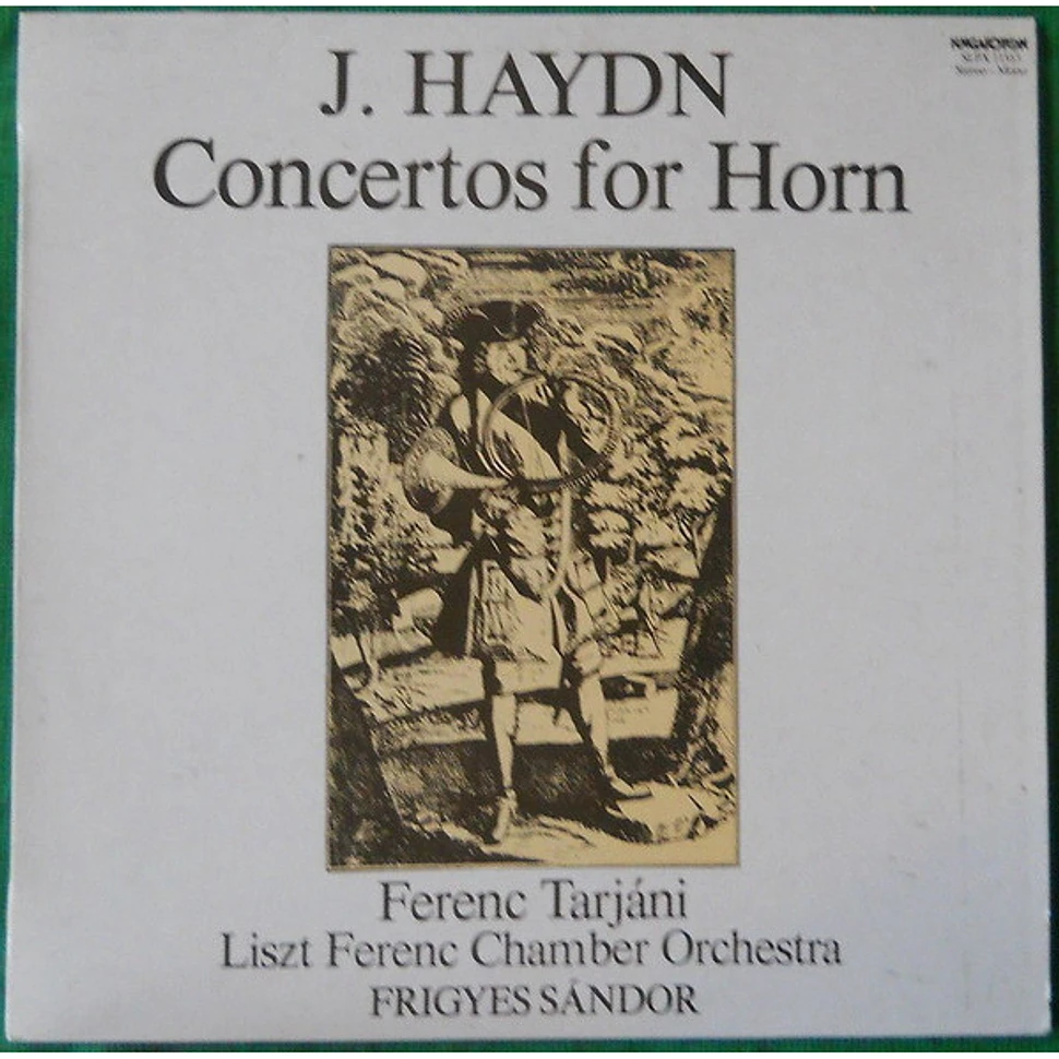 Joseph Haydn - Ferenc Tarjáni, Liszt Ferenc Chamber Orchestra, Frigyes Sándor - Concertos For Horn