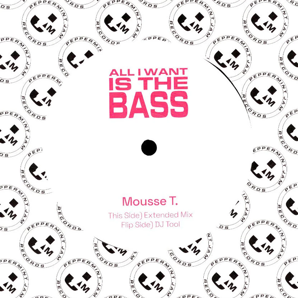 Mousse T - All I Want Is The Bass