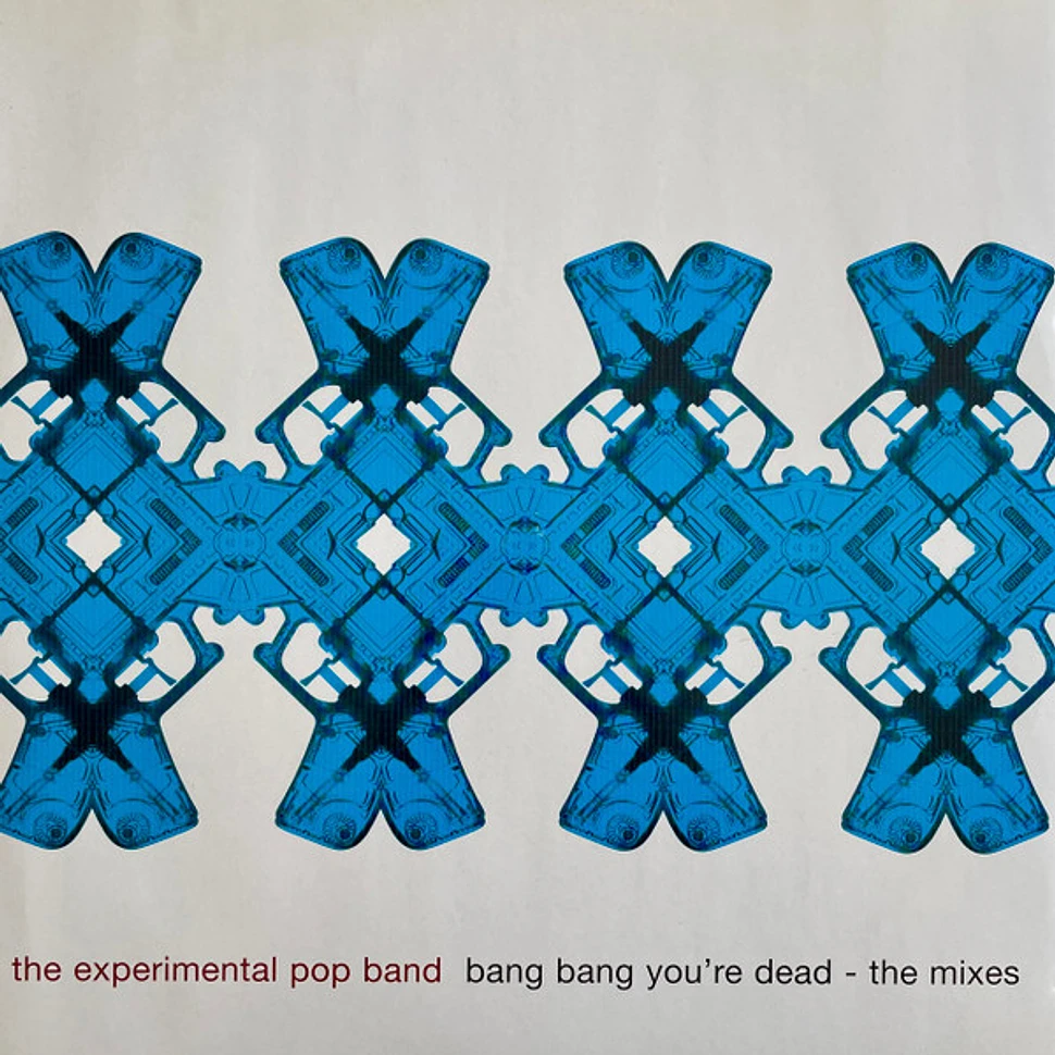 Experimental Pop Band - Bang Bang You're Dead - The Mixes