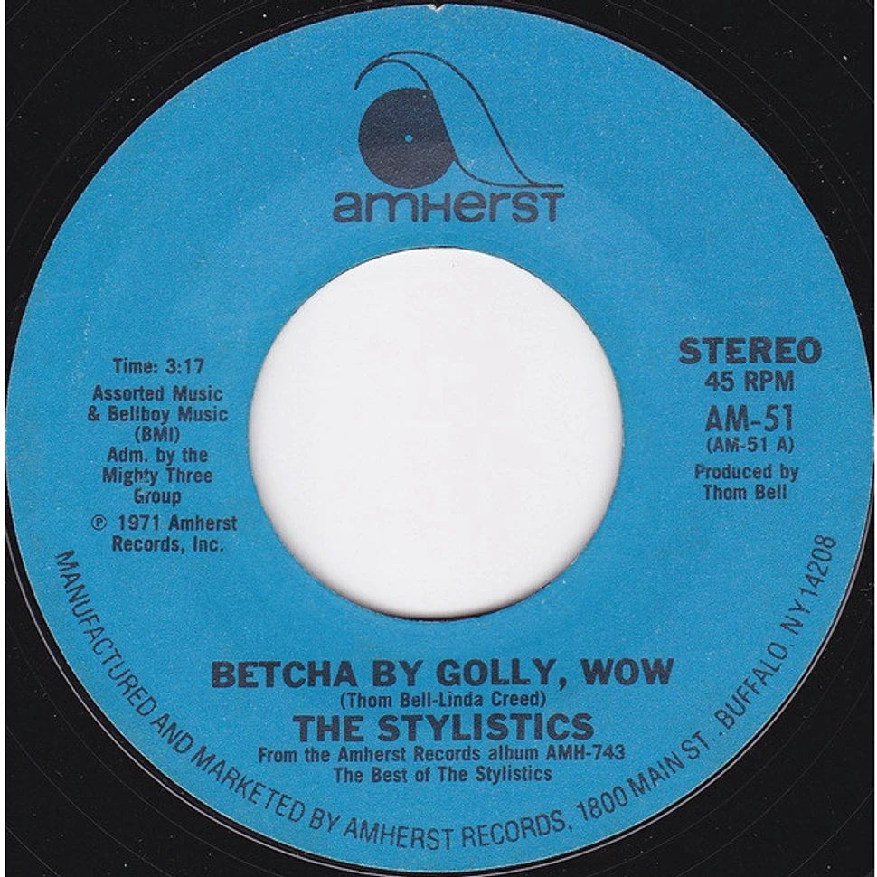 The Stylistics - Betcha By Golly, Wow / You're A Big Girl Now