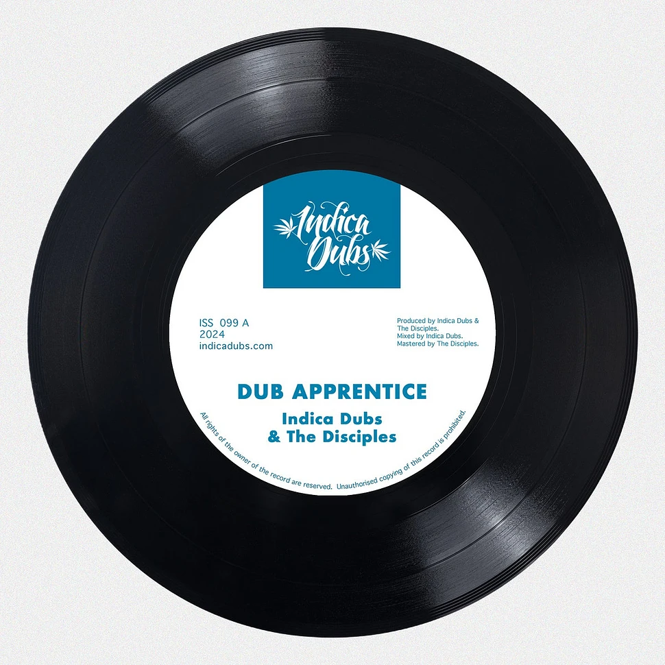 Indica Dubs & The Disciples - Dub Apprentice, Dub / Zion Melody, Dub