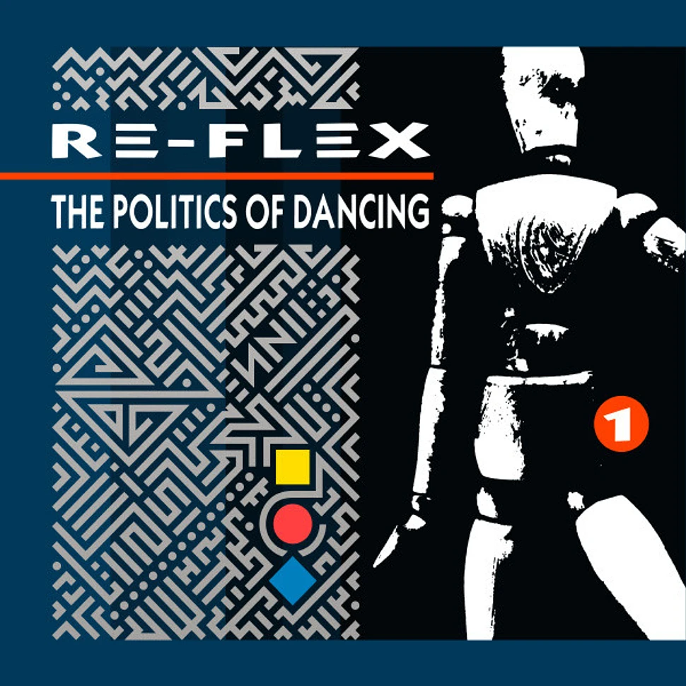 Re-Flex - The Politics Of Dancing