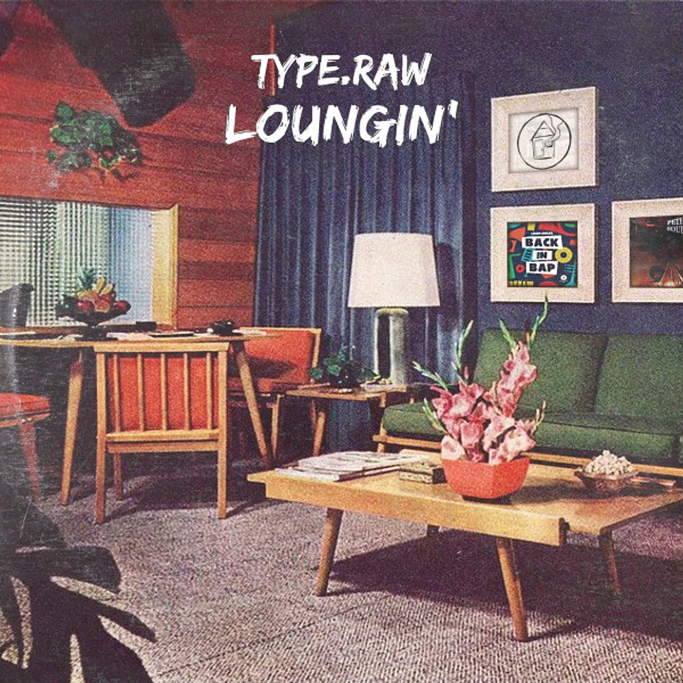 Type.Raw - Loungin'