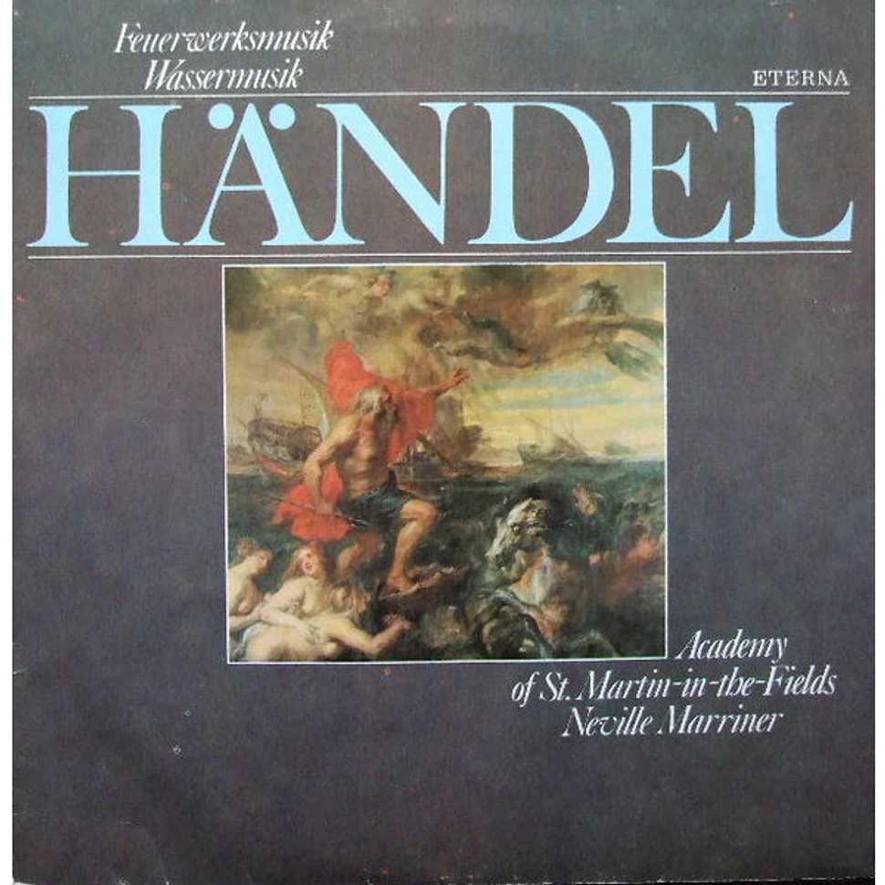 Georg Friedrich Händel, The Academy Of St. Martin-in-the-Fields, Sir Neville Marriner - Feuerwerksmusik / Wassermusik