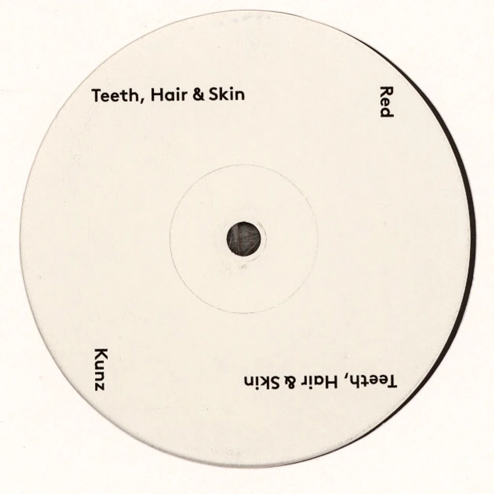 Red Kunz - Teeth, Hair & Skin