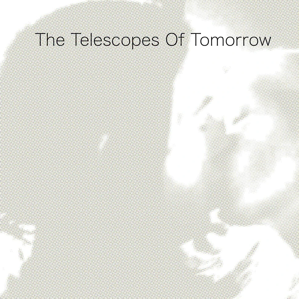 The Telescopes - Of Tomorrow