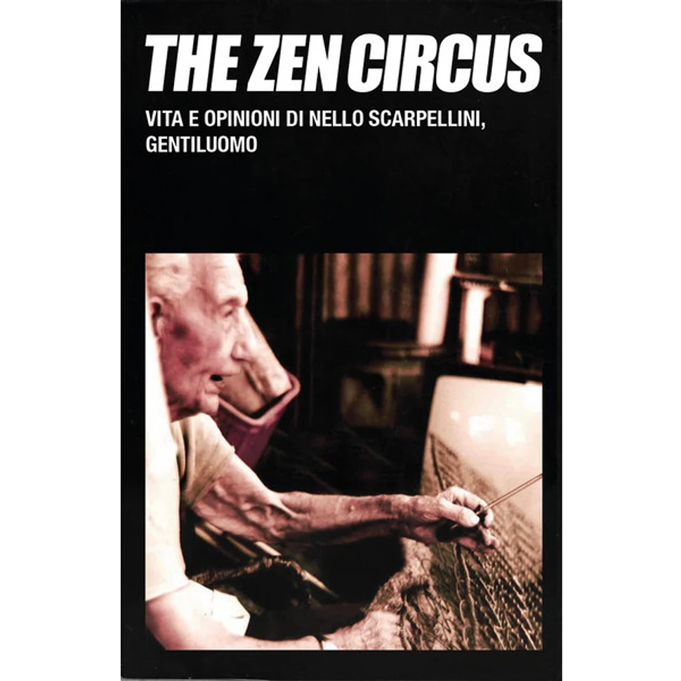 The Zen Circus - Vita E Opinioni Di Nello Scarpellini, Gentiluomo