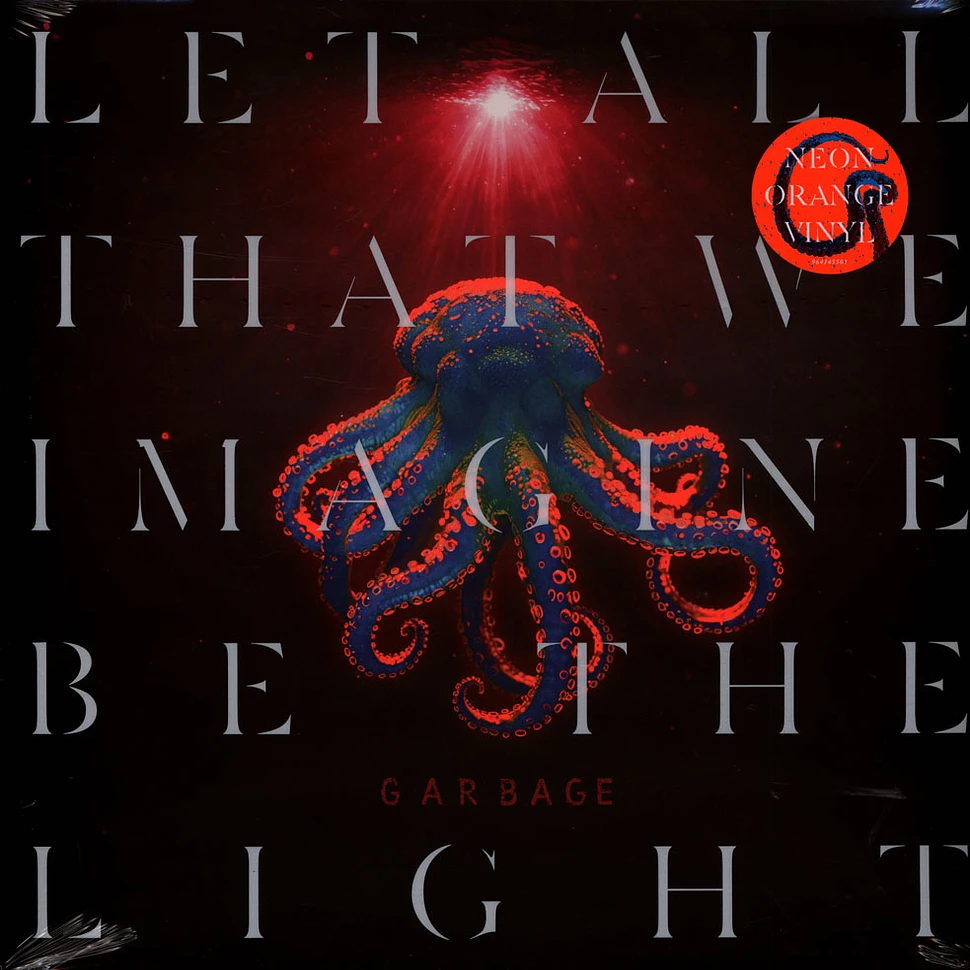 Garbage - Let All That We Imagine Be The Light Neon Orange Vinyl Edition