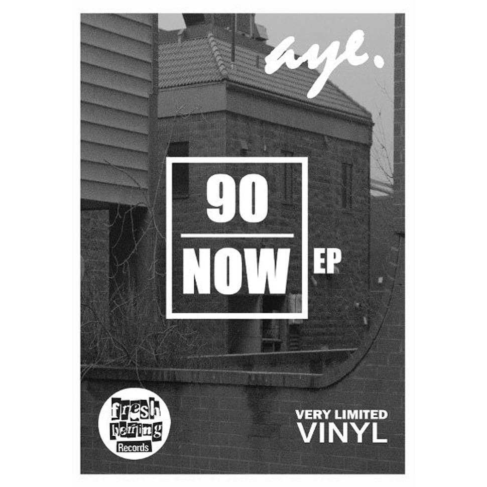 Aye - 90 Now EP