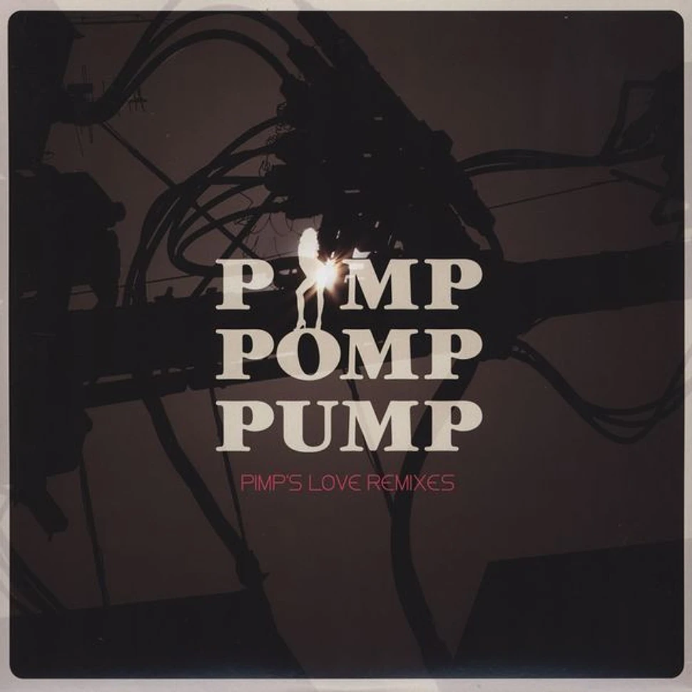 Pimp Pomp Pump - Pimp's Love Remixes