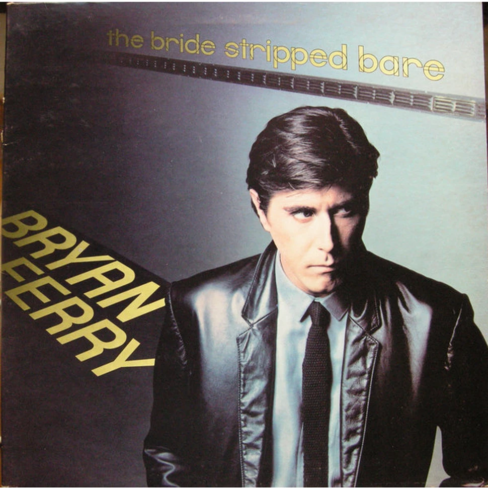 Bryan Ferry - The Bride Stripped Bare