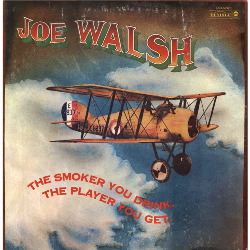 Joe Walsh - The Smoker You Drink, The Player You Get