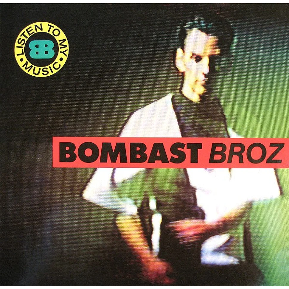 Bombast Broz - Listen To My Music - Vinyl 12